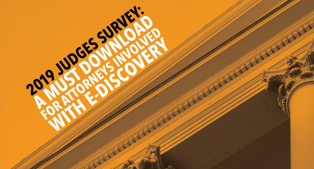 2019 Judges Survey: A Must Download for Attorneys Involved with E-Discovery