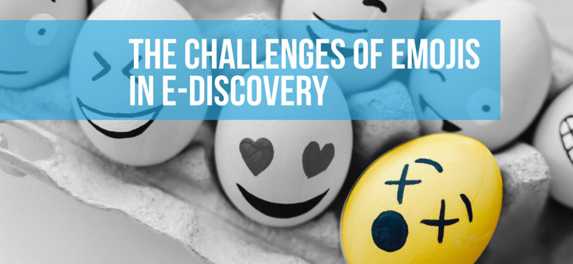 The Challenge of EMOJIS in e-discovery