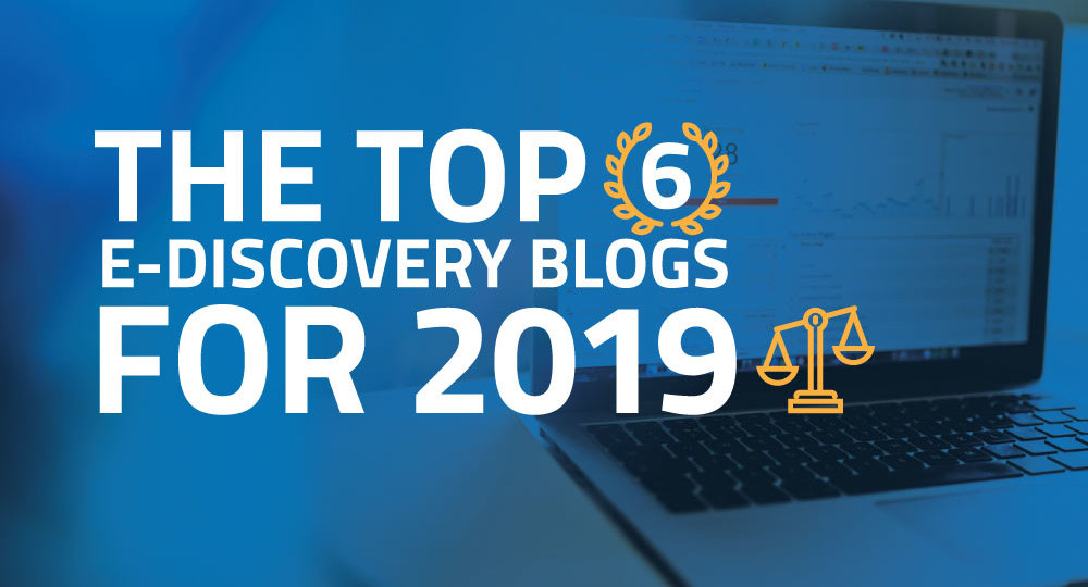 The Top 6 E-Discovery Blogs for 2019