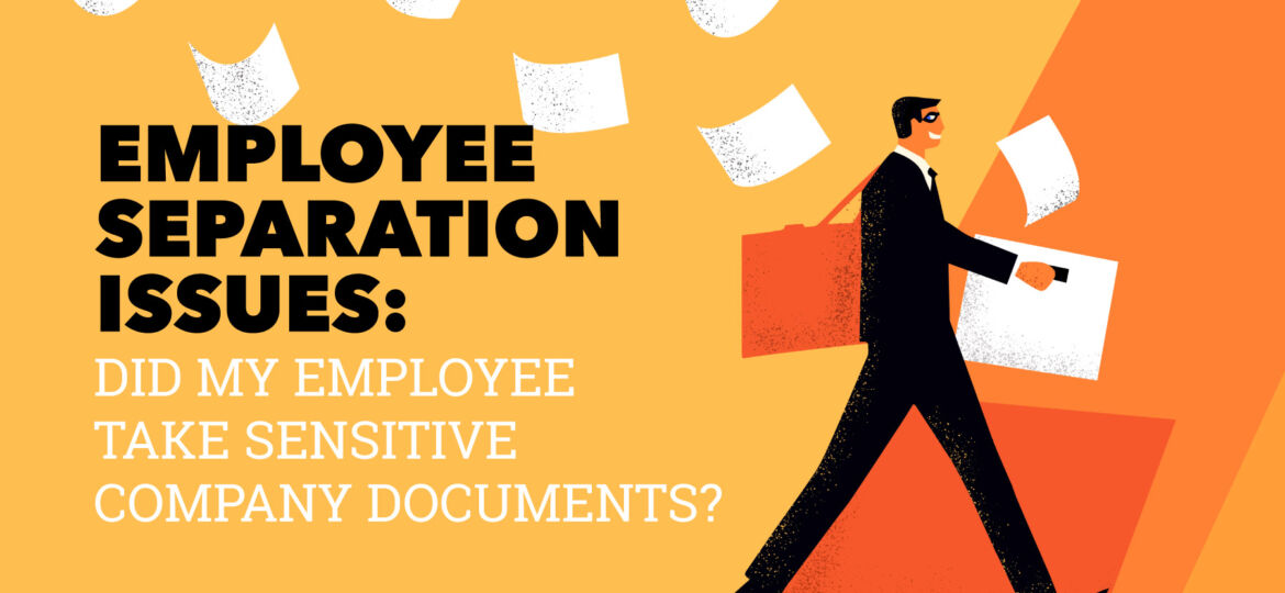 Did My Employee Take Sensitive Company Documents?